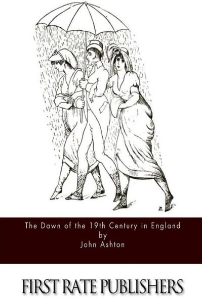 Cover for John Ashton · The Dawn of the 19th Century in England (Pocketbok) (2015)