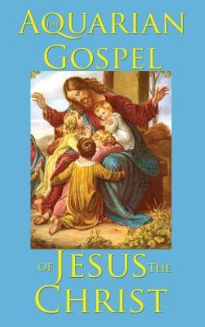 Cover for Levi · The Aquarian Gospel of Jesus the Christ (Hardcover Book) (2018)