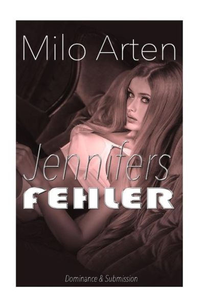 Cover for Milo Arten · Jennifers Fehler - Sammlung (Paperback Book) (2016)