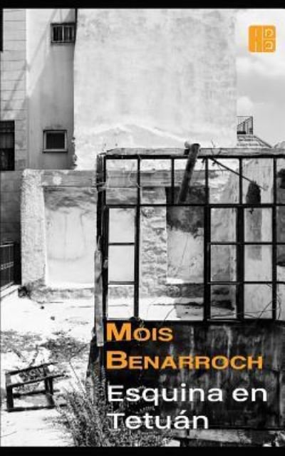 Cover for Mois Benarroch · Esquina en Tetuan (Pocketbok) (2017)