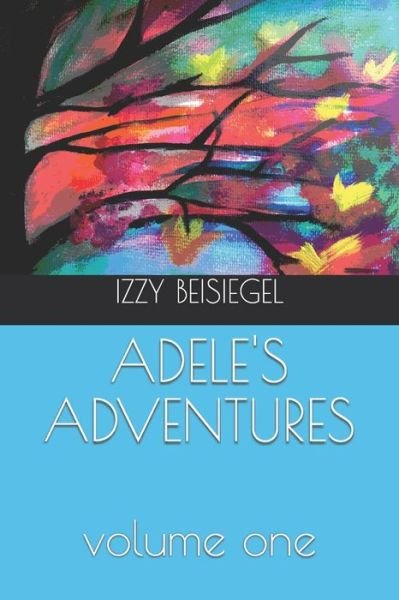 Cover for Izzy Beisiegel · Adele's Adventures (Paperback Book) (2017)