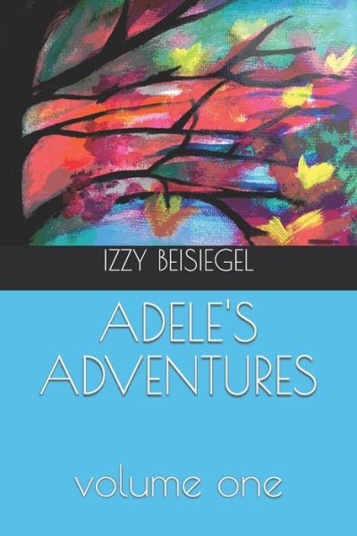 Cover for Izzy Beisiegel · Adele's Adventures (Paperback Book) (2017)