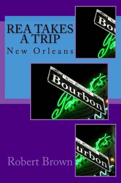 Cover for Robert E. Brown · Rea Takes A Trip (Paperback Bog) (2016)