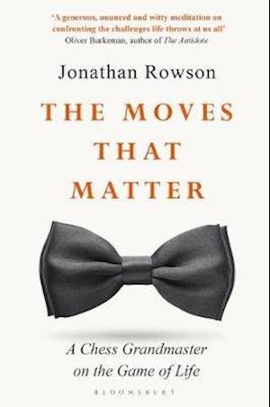 Cover for Jonathan Rowson · The Moves that Matter: A Chess Grandmaster on the Game of Life (Paperback Bog) (2020)
