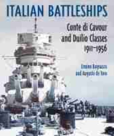 Cover for Erminio Bagnasco · Italian Battleships: 'Conte di Cavour' &amp; 'Duilio' Classes 1911--1956 (Hardcover Book) (2021)