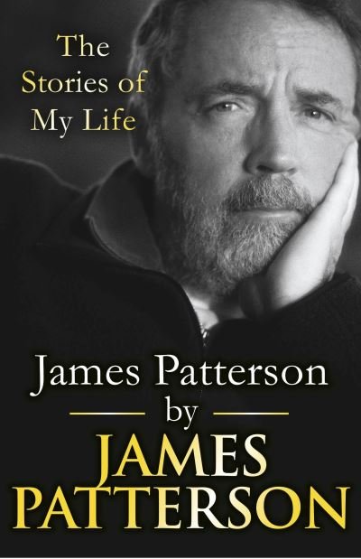 Cover for James Patterson · James Patterson: The Stories of My Life (Hardcover bog) (2022)