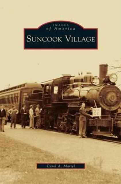 Cover for Carol A Martel · Suncook Village (Hardcover Book) (2008)