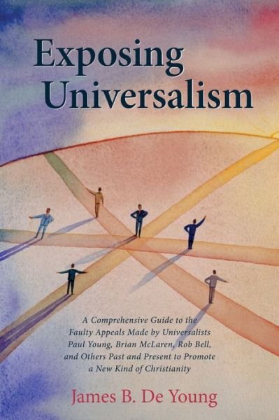 Cover for De Young, James B, Th.m., Th.d. · Exposing Universalism (Taschenbuch) (2018)