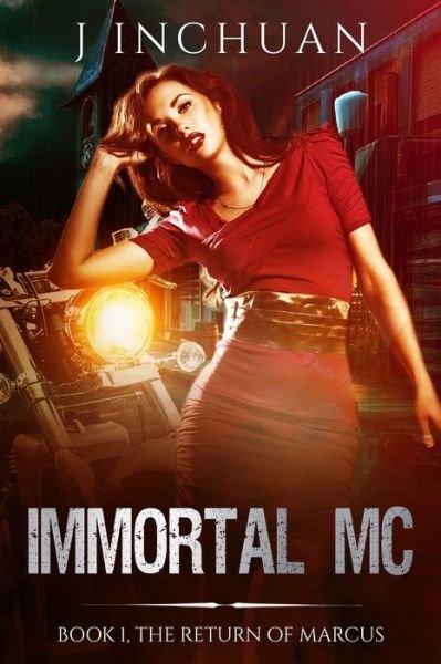 Cover for J Inchuan · Immortal MC: Book 1, The Return Of Marcus (Taschenbuch) (2016)