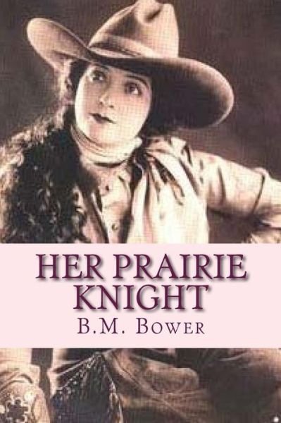 Cover for B M Bower · Her Prairie Knight (Paperback Bog) (2016)