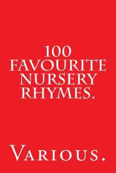 100 Favourite Nursery Rhymes. (Paperback Book) (2016)