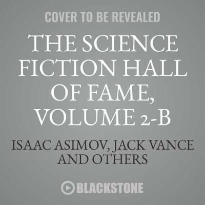 Cover for Isaac Asimov · The Science Fiction Hall of Fame, Vol. 2-B Lib/E (CD) (2018)