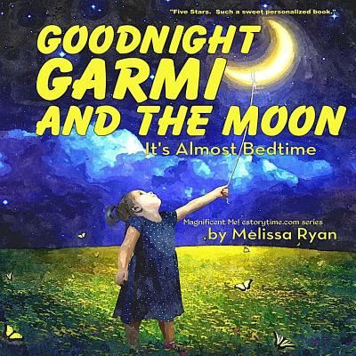 Cover for Melissa Ryan · Goodnight Garmi and the Moon, It's Almost Bedtime (Paperback Book) (2016)