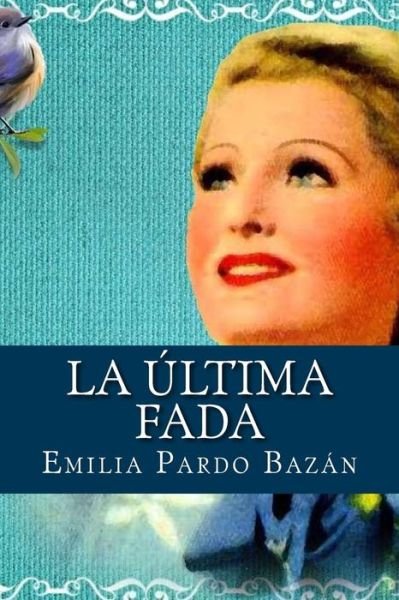 Cover for Emilia Pardo Bazan · La ultima fada (Paperback Book) (2016)