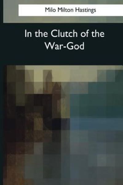 Cover for Milo Milton Hastings · In the Clutch of the War-God (Pocketbok) (2017)