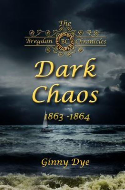 Cover for Ginny Dye · Dark Chaos (# 4 in the Bregdan Chronicles Historical Fiction Romance Series) (Pocketbok) (2015)