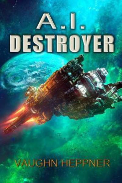 Cover for Vaughn Heppner · A.I. Destroyer (Paperback Book) (2017)