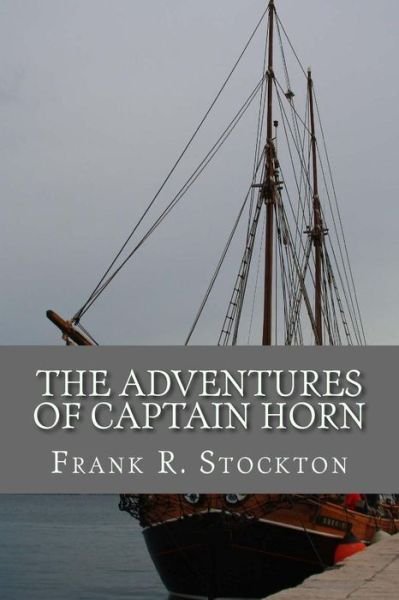 Cover for Frank Richard Stockton · The Adventures of Captain Horn (Paperback Book) (2017)