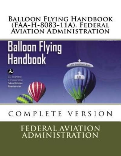 Cover for Federal Aviation Administration · Balloon Flying Handbook (FAA-H-8083-11A). Federal Aviation Administration (Pocketbok) (2017)