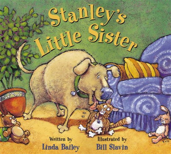 Cover for Linda Bailey · Stanley's Little Sister (Hardcover Book) (2010)