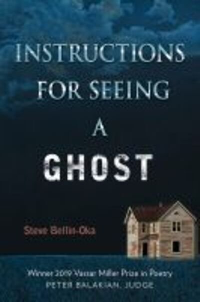 Cover for Steve Bellin-Oka · Instructions for Seeing a Ghost - Vassar Miller Prize in Poetry (Paperback Book) (2019)