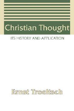 Christian Thought - Ernst Troeltsch - Books - Wipf & Stock Pub - 9781579102876 - October 13, 1999