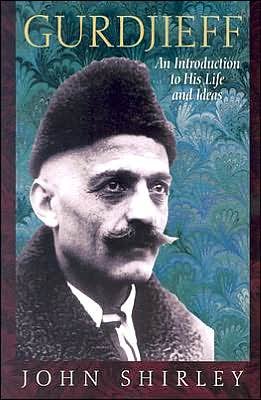 Guirdjieff: An Introduction to His Life and Ideas - John Shirley - Kirjat - Penguin Putnam Inc - 9781585422876 - tiistai 30. maaliskuuta 2004