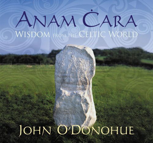 Anam Cara - John O'donohue - Audiobook - Sounds True, Incorporated - 9781591797876 - 1 maja 1996