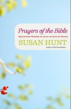 Cover for Susan Hunt · Prayers of the Bible Equipping Women to (Paperback Book) (2011)