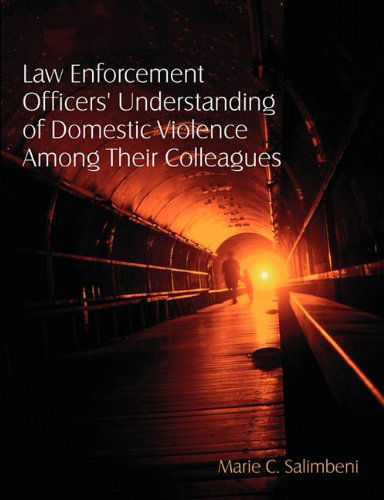 Cover for Marie C. Salimbeni · Law Enforcement Officers' Understanding of Domestic Violence Among Their Colleagues (Paperback Book) (2011)