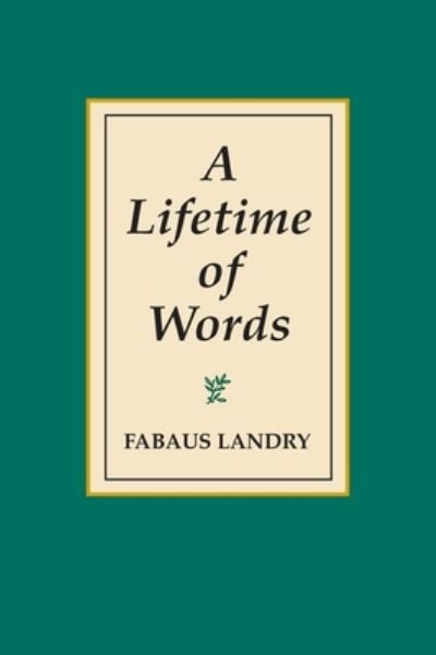 Cover for Faubus Bob Landry · A Lifetime of Words (Hardcover Book) (2020)