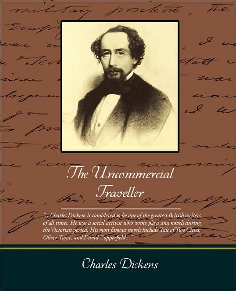 The Uncommercial Traveller - Charles Dickens - Böcker - Book Jungle - 9781605973876 - 27 mars 2008