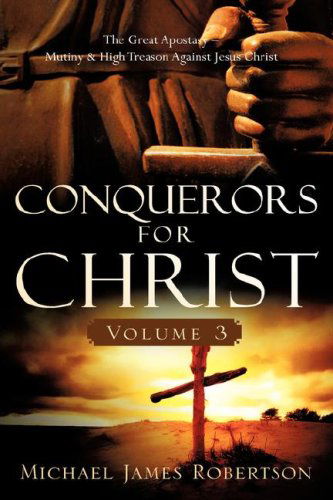 Cover for Michael James Robertson · Conquerors for Christ, Volume 3 (Paperback Book) (2008)