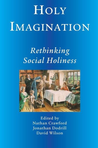 Holy Imagination, Rethinking Social Holiness - Nathan Crawford - Books - Emeth Press - 9781609470876 - January 5, 2015