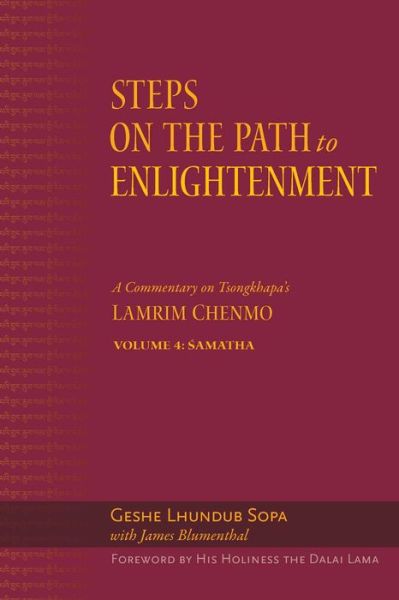 Cover for Geshe Lhundub Sopa · Steps on the Path to Enlightenment: A Commentary on Tsongkhapa's Lamrim Chenmo, Volume 4: Samatha (Hardcover Book) (2016)