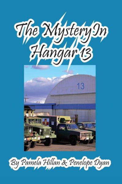 Cover for Pamela Hillan · The Mystery in Hangar 13 (Teen Mystery) (Pocketbok) (2015)