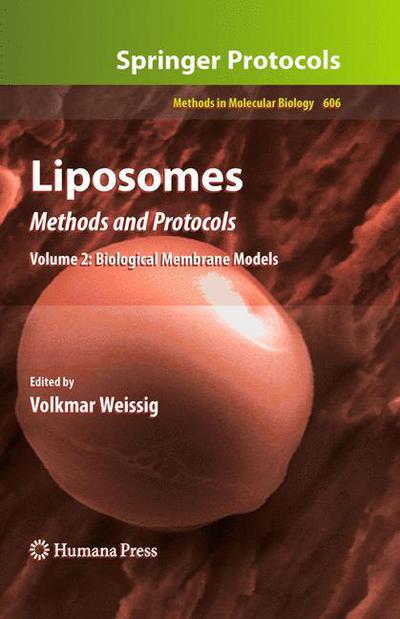 Liposomes: Methods and Protocols, Volume 2: Biological Membrane Models - Methods in Molecular Biology - Volkmar Weissig - Books - Humana Press Inc. - 9781617796876 - April 6, 2012