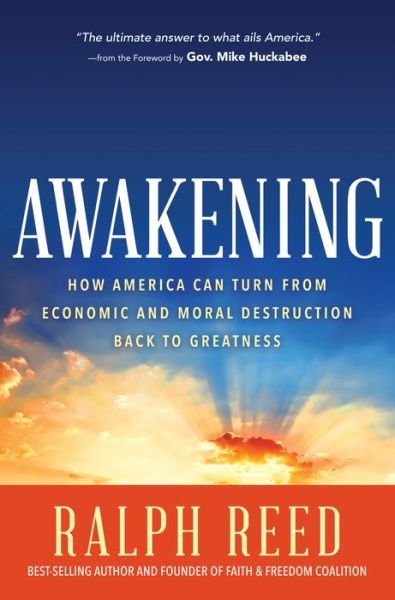 Cover for Ralph Reed · Awakening: How America Can Turn from Moral and Economic Destruction Back to Greatness (Inbunden Bok) (2014)