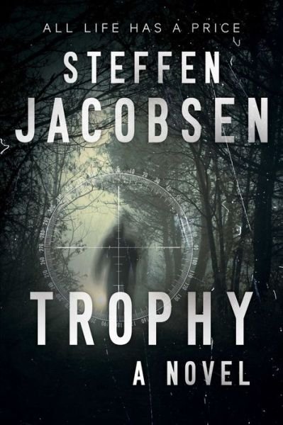 Cover for Steffen Jacobsen · Trophy a novel (Buch) [First North American edition. edition] (2017)