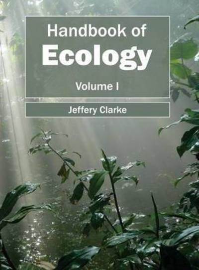 Cover for Jeffery Clarke · Handbook of Ecology: Volume I (Hardcover Book) (2015)
