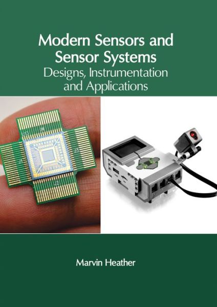 Cover for Marvin Heather · Modern Sensors and Sensor Systems: Designs, Instrumentation and Applications (Gebundenes Buch) (2017)