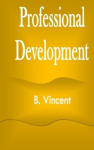 Cover for B Vincent · Professional Development (Paperback Bog) (2021)