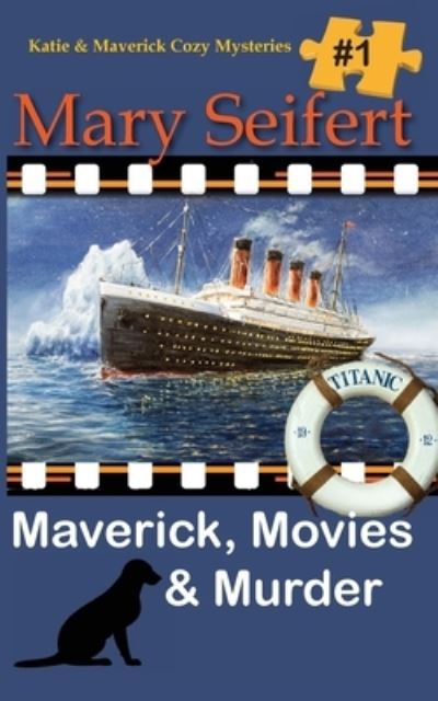 Cover for Mary Seifert · Maverick, Movies &amp; Murder (Book) (2022)