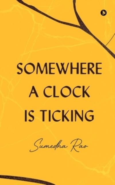 Cover for Sumedha Rao · Somewhere a Clock is Ticking (Paperback Book) (2020)