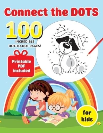 Cover for Acropolis Publishing · Connect the DOTS. 100 INCREDIBLE DOT TO DOT PAGES! Printable PDF included. for kids. (Pocketbok) (2020)