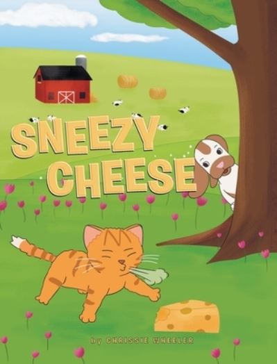Cover for Chrissie Wheeler · Sneezy Cheese (Hardcover Book) (2022)