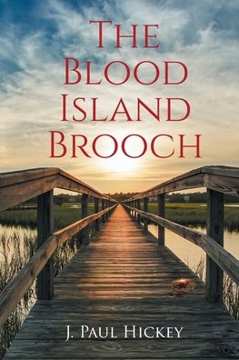 Cover for J Paul Hickey · The Blood Island Brooch (Paperback Book) (2022)