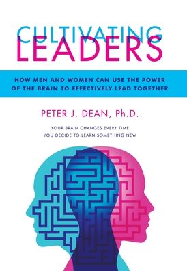 Cover for Dean, Peter J, PH D · Cultivating Leaders: How Men and Women Can Use the Power of the Brain to Effectively Lead Together (Hardcover Book) (2020)