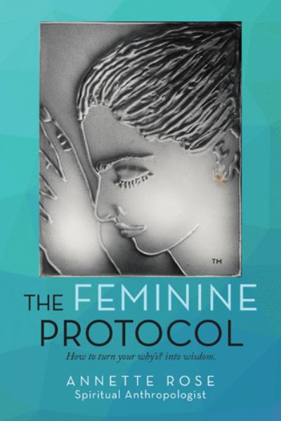 Cover for Annette Rose · The Feminine Protocol (Hardcover Book) (2021)