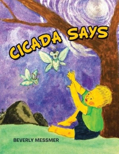 Cover for Beverly Messmer · Cicada Says (Book) (2022)